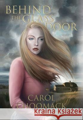 Behind the Glass Door Carol Cottone Choomack 9781649908339 Palmetto Publishing - książka