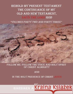 Behold My Present Testament: Follow Me: Follow the Voice and Holy Spirit of Christ Almighty and in the Holy Presence of Christ Jesus Barbara Ann Mary Mack 9781728318639 Authorhouse - książka
