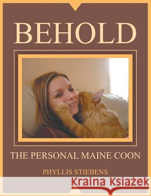 Behold the Personal Maine Coon Phyllis Stiebens 9781681819129 Strategic Book Publishing & Rights Agency, LL - książka