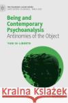 Being and Contemporary Psychoanalysis: Antinomies of the Object Di Liberto, Yuri 9783030184759 Palgrave MacMillan