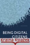 Being Digital Citizens Isin, Engin 9781786614483 Rowman & Littlefield Publishers