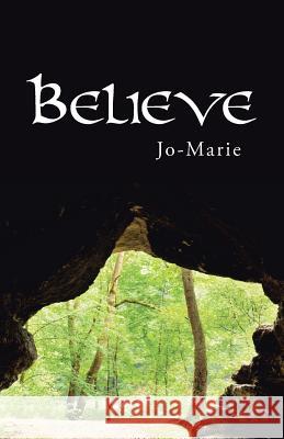 Believe Jo-Marie 9781512762006 WestBow Press - książka