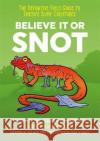 Believe It or Snot: The Definitive Field Guide to Earth's Slimy Creatures Dani Rabaiotti 9781529403404 Quercus Publishing