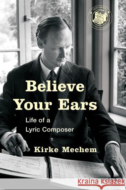 Believe Your Ears: Life of a Lyric Composer Mechem, Kirke 9781538104385 Rowman & Littlefield Publishers - książka