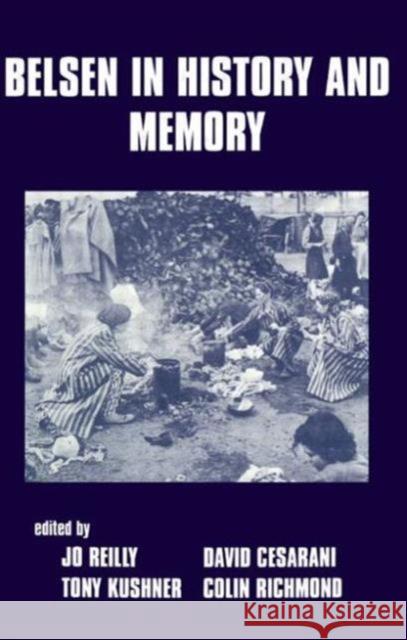 Belsen in History and Memory Jo Reilly Tony Kushner Colin Richmond 9780714643236 Frank Cass Publishers - książka