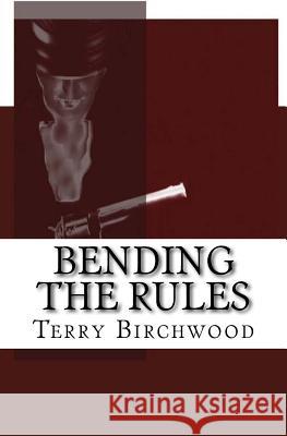 Bending the Rules Terry Birchwood Dorian Levon Parker Cassandra Allen 9781530105670 Createspace Independent Publishing Platform - książka