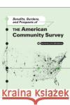 Benefits, Burdens, and Prospects of the American Community Survey : Summary of a Workshop National Research Council 9780309267977 National Academies Press