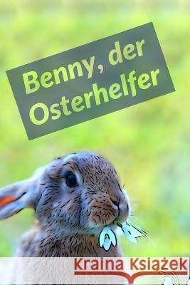 Benny, der Osterhelfer Leuenberger, Ralph 9781797536460 Independently Published - książka
