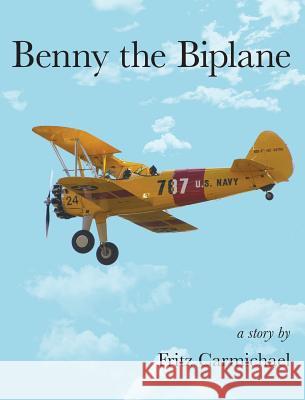 Benny the Biplane Fritz Carmichael 9781945033186 Atlas Publishing - książka