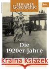 Berliner Geschichte - Zeitschrift für Geschichte und Kultur Verein für die Geschichte Berlins e. V., gegr. 1865 9783962011208 Elsengold