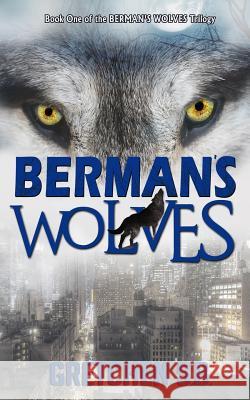 Berman's Wolves Gretchen S 9781540568113 Createspace Independent Publishing Platform - książka