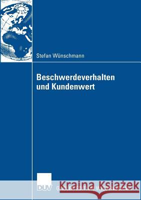 Beschwerdeverhalten Und Kundenwert Stefan W Prof Dr Stefan M 9783835007277 Deutscher Universitats Verlag - książka