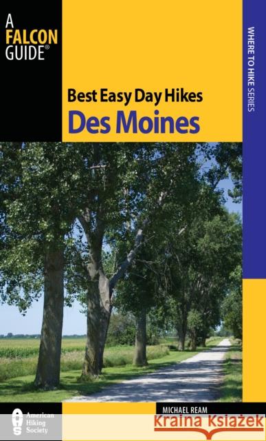 Best Easy Day Hikes Des Moines, First Edition Ream, Michael 9780762769919 Falcon Press Publishing - książka