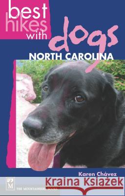 Best Hikes with Dogs North Carolina Karen Chavez 9781594850554 Mountaineer Books - książka