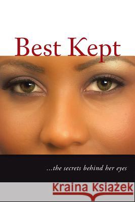Best Kept: ...the Secrets Behind Her Eyes Chastity 9781496930934 Authorhouse - książka