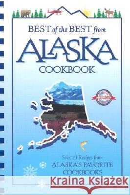 Best of the Best from Alaska Cookbook: Selected Recipes from Alaska's Favorite Cookbooks Gwen McKee Barbara Moseley Tupper England 9781893062429 Quail Ridge Press - książka