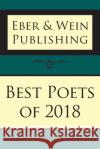 Best Poets of 2018: Vol. 1 Eber &. Wein Publishing 9781608806454 Eber & Wein Publishing