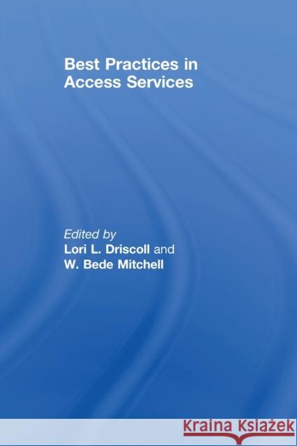 Best Practices in Access Services Lori L. Driscoll W. Bede Mitchell  9781138964549 Taylor and Francis - książka