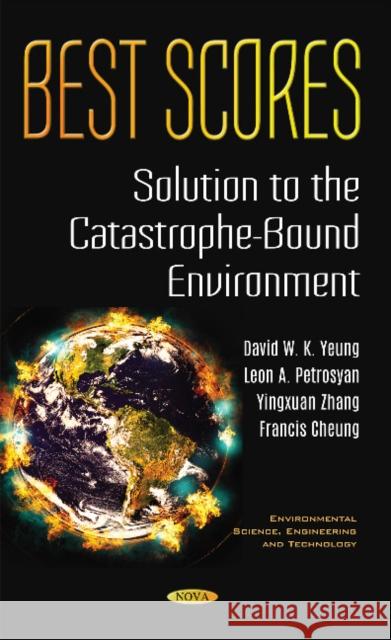 Best Scores: Solution to the Catastrophe-Bound Environment David Wing Kay Yeung, Leon A Petrosyan, Yingxuan Zhang, Francis Cheung 9781536109153 Nova Science Publishers Inc - książka