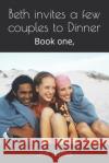 Beth invites a few couples to Dinner: Book one, Jm Jones 9781077312289 Independently Published