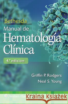 Bethesda. Manual de Hematología Clínica Rodgers, Griffin P. 9788417370862 Wolters Kluwer Health (JL) - książka