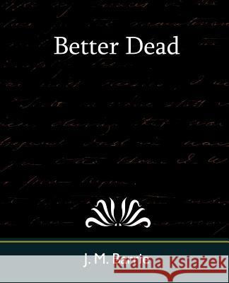 Better Dead M. Barrie J 9781594628962 Book Jungle - książka