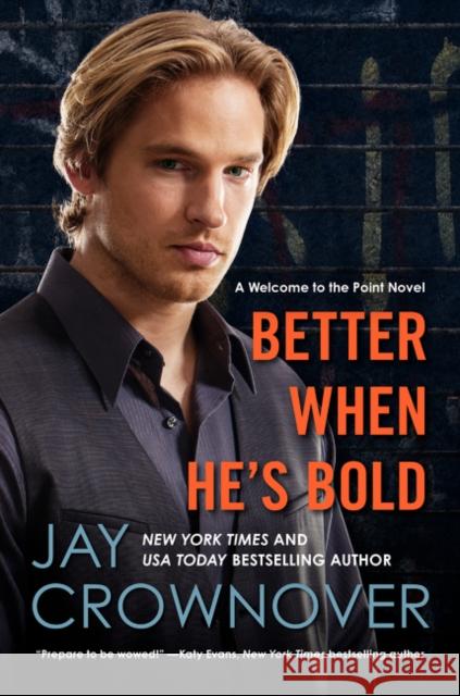 Better When He's Bold Jay Crownover 9780062351913 William Morrow & Company - książka