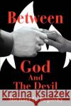 Between God And The Devil Michael G. Repasky 9780595264803 Writer's Showcase Press