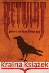 Betwixt: (where the dead things go) Aaron D. McClelland 9781999388072 Canadian ISBN Service (Ciss)