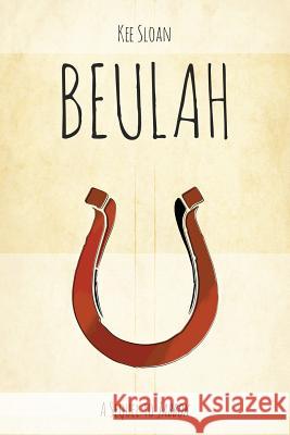 Beulah: A Sequel to Jabbok Kee Sloan 9780991574469 Peake Road Press - książka