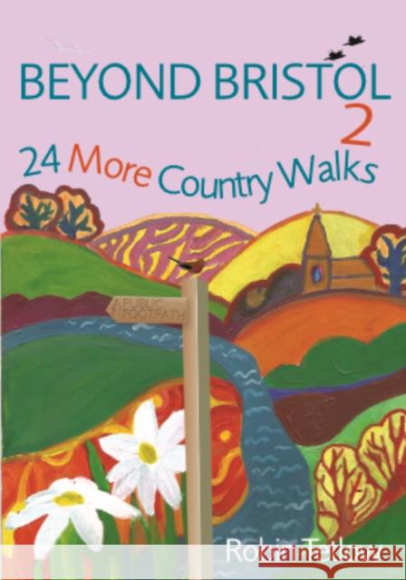 Beyond Bristol 2: 24 More Country Walks Robin Tetlow 9781911408413 Redcliffe Press Ltd - książka