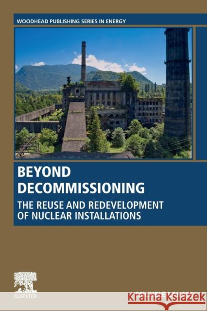 Beyond Decommissioning: The Reuse and Redevelopment of Nuclear Installations Michele Laraia 9780081027905 Woodhead Publishing - książka