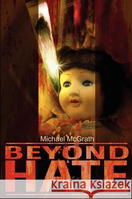 Beyond Hate Michael McGrath 9780595206001 Writer's Showcase Press - książka