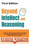 Beyond Intellect and Reasoning: A scale for measuring the progression of artificial intelligence systems (AIS) to protect innocent parties in third-pa Acres A. Stowe 9781662466465 Page Publishing, Inc.