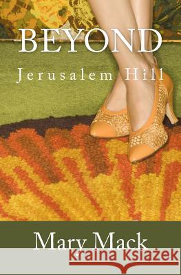 Beyond Jerusalem Hill Mary Mack 9781532886300 Createspace Independent Publishing Platform - książka