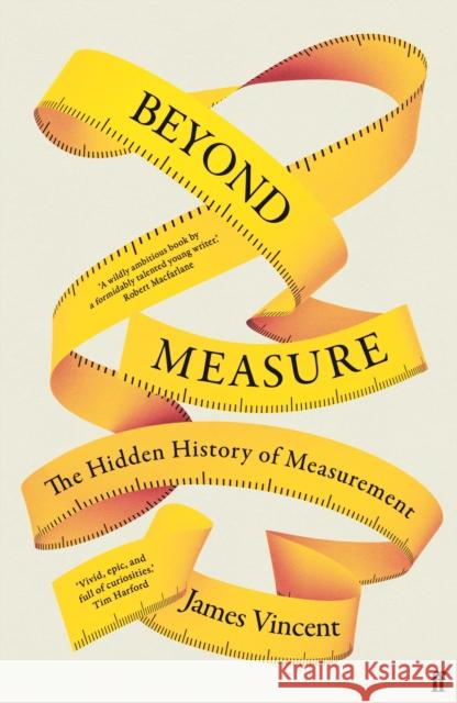 Beyond Measure: The Hidden History of Measurement James Vincent 9780571354214 Faber & Faber - książka