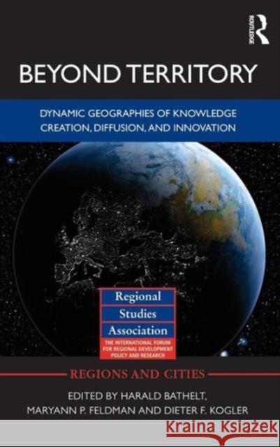 Beyond Territory: Dynamic Geographies of Innovation and Knowledge Creation Bathelt, Harald 9780415493277 Taylor & Francis - książka