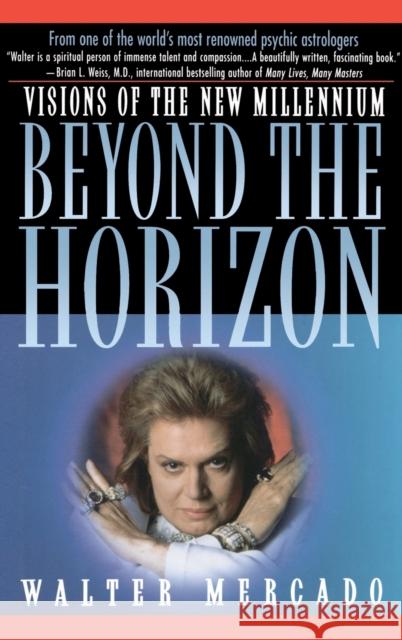 Beyond the Horizon: Visions of a New Millennium Mercado, Walter 9780446520669 Warner Books - książka