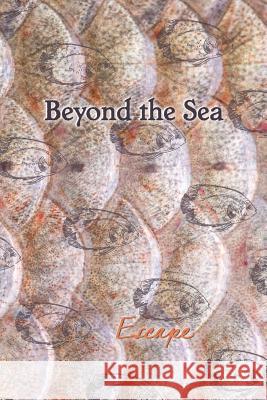 Beyond the Sea: Escape Eber &. Wein 9781608804122 Eber & Wein Publishing - książka