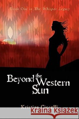 Beyond the Western Sun Kristina Circelli 9780615402703 Kristina Circelli - książka