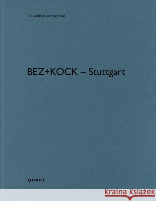 bez+kock – Stuttgart: De aedibus international  9783037613061 Quart Publishers - książka