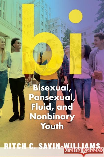 Bi: Bisexual, Pansexual, Fluid, and Nonbinary Youth Ritch C. Savin-Williams 9781479825875 New York University Press - książka