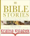 Bible Stories The Illustrated Guide: From the Creation to the Resurrection DK 9780241363645 Dorling Kindersley Ltd