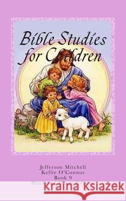 Bible Studies for Children: Black and White Kellie O'Connor Jefferson Mitchell 9781514682555 Createspace Independent Publishing Platform - książka