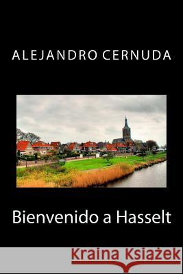 Bienvenido a Hasselt Alejandro Cernuda 9781499739336 Createspace Independent Publishing Platform - książka