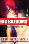 BIG BAZOOMS 2 - Busty Girls with Big Boobs: Ecchi Art - 18+ Barbi Digi 9780648178347 Bien Jolie Publishing