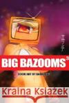 BIG BAZOOMS 3 - Busty Girls with Big Boobs: Ecchi Art - 18+ Barbi Digi 9780648178323 Bien Jolie Publishing