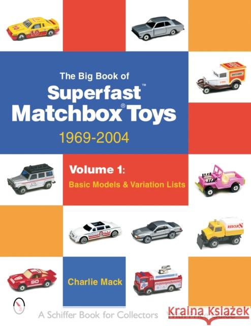Big Book of Matchbox Superfast Toys: 1969-2004: Vol 1: Basic Models and Variation Lists Charlie Mack 9780764323218  - książka