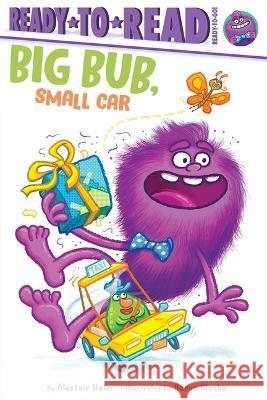 Big Bub, Small Car: Ready-To-Read Ready-To-Go! Alastair Heim Aaron Blecha 9781665929905 Simon Spotlight - książka