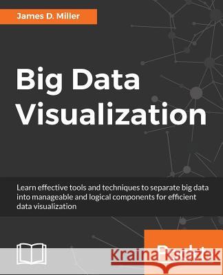 Big Data Visualization James D. Miller 9781785281945 Packt Publishing - książka